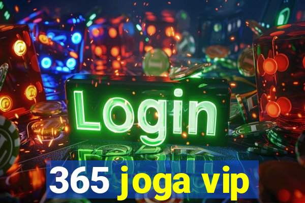 365 joga vip